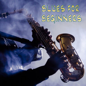 <b>Blues for Beginners</b>